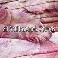 80 Anti Insomnia Sounds