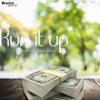 Run It Up (Prod. By Kj)