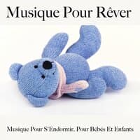 Musique Pour Rêver : Musique Pour S'Endormir, Pour Bébés Et Enfants: Piano Dreams - La Meilleure Musique Pour Se Détendre