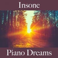 Insone: Piano Dreams - A Melhor Música Para Relaxar