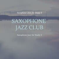 Saxophone Jazz for Study 2