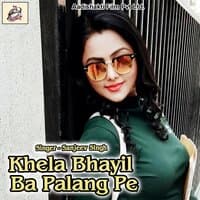 Khela Bhayil Ba Palang Pe