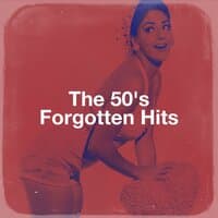 The 50's Forgotten Hits