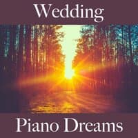 Wedding: Piano Dreams - The Best Music For The Time Together