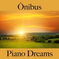 Ônibus: Piano Dreams - Os Melhores Sons Para Relaxar