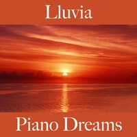 Lluvia: Piano Dreams - La Mejor Música Para Descansarse