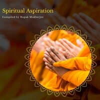 Spiritual Aspiration - Compiled By Rupak Mukherjee