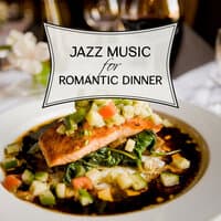 Jazz Music for Romantic Dinner – Soft Sounds for Lovers, Romantic Jazz Sounds, Erotic Piano, Instrumental Music