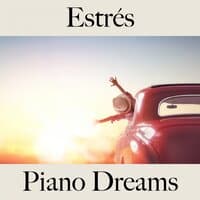 Estrés: Piano Dreams - La Mejor Música Para Relajarse