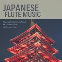 Japanese Flute Music: Relaxing Instrumental Music, Relaxation, Study, Meditation, Yoga