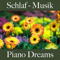 Schlaf - Musik: Piano Dreams - Die Beste Musik Zum Entspannen