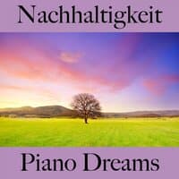 Nachhaltigkeit: Piano Dreams - Die Beste Musik Zum Entspannen