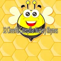 32 Cheerful Caterpillar Nursery Rhymes