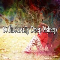 80 Naturally Deep Asleep