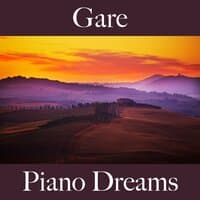 Gare: Piano Dreams - Les Meilleurs Sons Pour Se Détendre