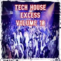 Tech House Excess, Vol.10