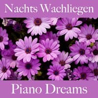 Nachts Wachliegen: Piano Dreams - Die Beste Musik Zum Entspannen