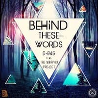 Behind These Words