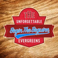 The Unforgettable Evergreens - Begin The Beguine