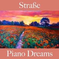 Straße: Piano Dreams - Die Besten Sounds Zum Entspannen