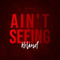 Ain't Seeing Blind