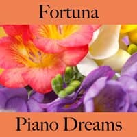 Fortuna: Piano Dreams - La Mejor Música Para Descansarse