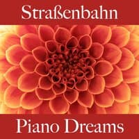 Straßenbahn: Piano Dreams - Die Besten Sounds Zum Entspannen