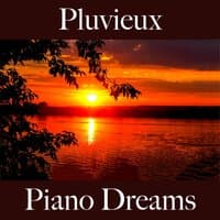 Pluvieux: Piano Dreams - La Meilleure Musique Pour Se Détendre