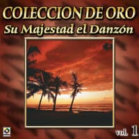 Colección De Oro: Su Majestad el Danzón, Vol. 1