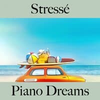 Stressé: Piano Dreams - La Meilleure Musique Pour Se Détendre