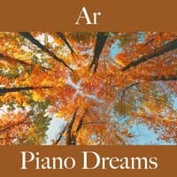 Ar: Piano Dreams - A Melhor Música Para Relaxar