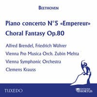 Beethoven: Piano Concerto No. 5 "Empereur" & Choral Fantasy Op. 80