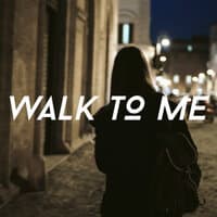 Walk To Me