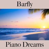 Barfly: Piano Dreams - The Best Sounds For Relaxation