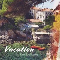 Vacation in the Balkans