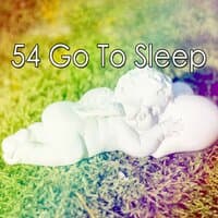 54 Go to Sleep