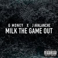 Milk the Game Out