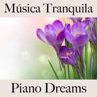 Música Tranquila: Piano Dreams - Los Mejores Sonidos Para Relajarse