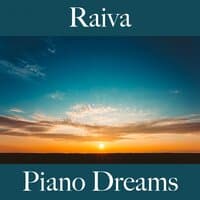 Raiva: Piano Dreams - A Melhor Música Para Sentir-Se Melhor