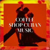 Coffee Shop Cuban Music