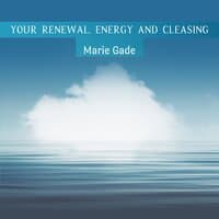 Your Renewal, Energy and Cleasing