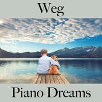 Weg: Piano Dreams - Die Beste Musik Zum Entspannen