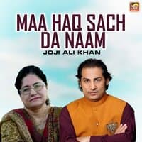 Maa Haq Sach Da Naam