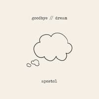 Goodbye // Dream