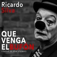 Que Venga el Bufón (Send In The Clown)