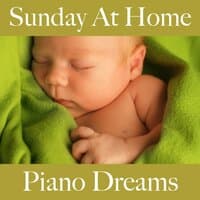 Sunday At Home: Piano Dreams - A Melhor Música Para Relaxar