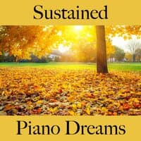 Sustained: Piano Dreams - The Best Music For Relaxation