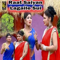 Raat Saiyan Lagaile Sui