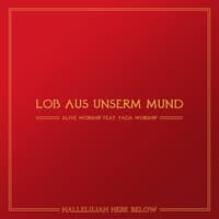 Lob aus unserm Mund