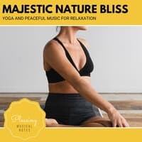 Majestic Nature Bliss - Yoga And Peaceful Music For Relaxation